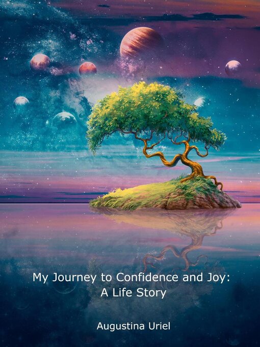 Title details for My Journey to Confidence and Joy by Augustina Uriel - Available